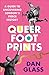 Queer Footprints: A Guide to Uncovering London's Fierce History