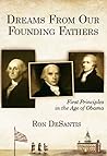 Dreams From Our Founding Fathers: First Principles in the Age of Obama