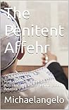 The Penitent Affehr: How a German SS Guard at Auschwitz became a Hasidic Rabbi in America (The Penitent Affehr Series Book 1)