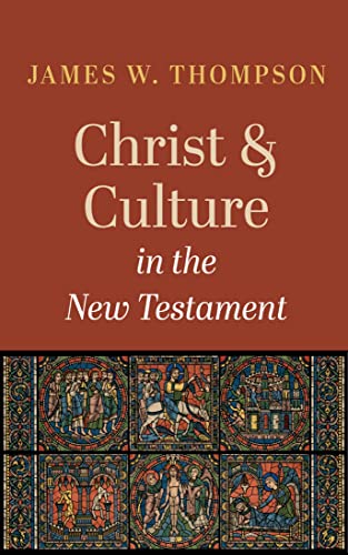 Christ and Culture in the New Testament (Kindle Edition)