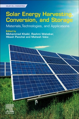 Solar Energy Harvesting, Conversion, and Storage: Materials, Technologies, and Applications (Solar Cell Engineering)