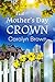 The Mother's Day Crown by Carolyn Brown