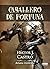 Caballero de Fortuna by Héctor J. Castro