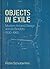 Objects in Exile: Modern Ar...