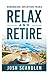 Relax & Retire by Josh Scandlen