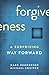 Forgiveness: A Surprising W...
