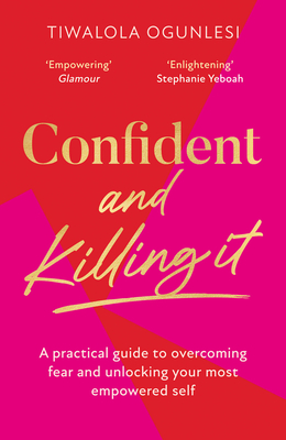 Confident and Killing It: From a certified life coach and positive psychology expert comes the new self-help guide to improving self-esteem and confidence, and setting your goals for 2026