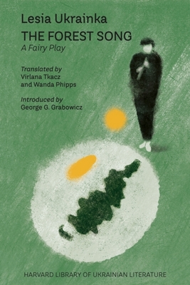 The Forest Song: A Fairy Play (Harvard Library of Ukrainian Literature)