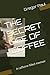 THE SECRET LIFE OF COFFEE: ...
