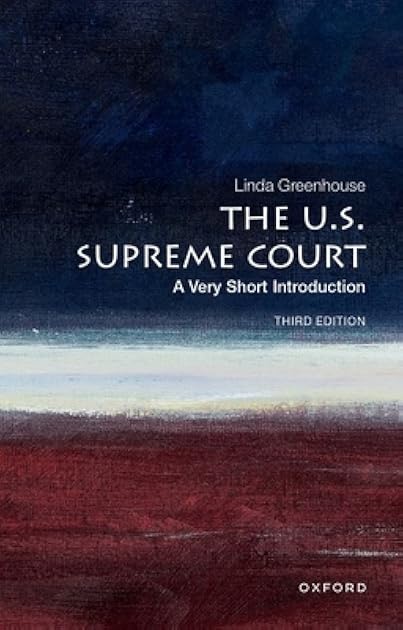 The U.S. Supreme Court: A Very Short Introduction (VERY SHORT INTRODUCTIONS)