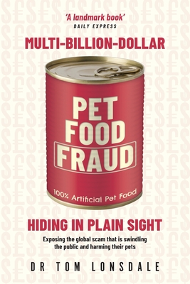 Multi-Billion-Dollar Pet Food Fraud: Hiding in Plain Sight (Paperback)