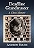 Deadline Grandmaster: A Chess Memoir