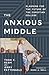 The Anxious Middle: Plannin...