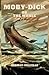 Moby-Dick or The Whale: Adventure On The High Seas