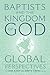 Baptists and the Kingdom of...