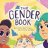 The Gender Book: Girls, Boys, Non-binary, and Beyond The Gender Book: Girls, Boys, Non-binary, and Beyond