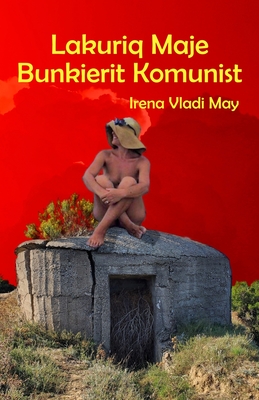 Lakuriq Maje Bunkierit Komunist (Albanian Edition)
