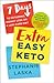 Extra Easy Keto: 7 Days to Ketogenic Weight Loss on a Low-Carb Diet