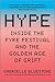 Hype: Inside the Fyre Festival and the Golden Age of Grift