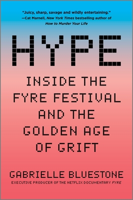 Hype: Inside the Fyre Festival and the Golden Age of Grift – A Nonfiction Sociology and Criminology Report