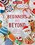 Beginners and Beyond by Joy Corts