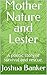 Mother Nature and Lester: A...