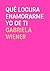 Qué locura enamorarme yo de ti (Spanish Edition)
