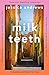 Milk Teeth: The literary summer favourite