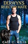Derwyn's Rejected Mate by Cate C. Wells