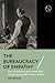 The Bureaucracy of Empathy:...