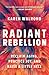Radiant Rebellion by Karen Walrond