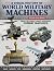 A Visual History of World Military Machines by Alex Harris