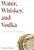 Water, Whiskey, and Vodka: A Story of Slavic Languages