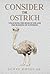 Consider the Ostrich: Unlocking the Book of Job and the Blessing of Suffering (Organic Faith)