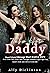 Taboo Hot Daddy Best Friend Ménage Short Erotic Story by ALLY  DICKINSON