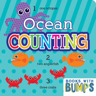 Books with Bumps: Ocean Counting: Learn Your Numbers With This Adorable Touch and Feel Book (Board Book)