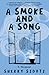 A Smoke and a Song: A Memoir
