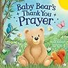 Baby Bear’s Thank You Prayer - Bedtime Board Book for Toddlers, Ages 0-4 - Part of the Tender Moments Series