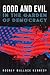 Good and Evil in the Garden of Democracy by Rodney Wallace Kennedy