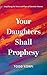 Your Daughters Shall Prophe...