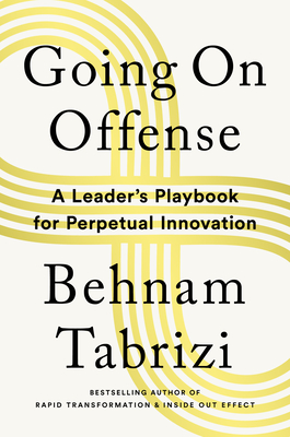 Going on Offense: A Leader's Playbook for Perpetual Innovation (Hardcover)