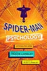 Spider-Man Psychology: Untangling Webs (Popular Culture Psychology, 15) Spider-Man Psychology: Untangling Webs (Popular Culture Psychology, 15)