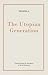 The Utopian Generation