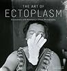 The Art of Ectopl...