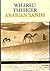 Arabian Sands by Wilfred Thesiger Arabian Sands by Wilfred Thesiger