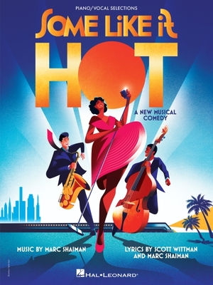 Some Like It Hot - Piano/Vocal Selections | Songbook from the Broadway Musical | Piano Vocal Sheet Music with Lyrics | 15 Broadway Favorites for Singers and Pianists | Hal Leonard Vocal Collection (Paperback)