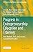 Progress in Entrepreneurship Education and Training by Joern H. Block