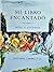 Mi Libro Encantado, Volume 5 by Rafael Santos Torroella