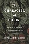 The Character of Christ by Jonathan Landry Cruse