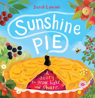 Sunshine Pie: A story to grow, bake and share (Paperback)